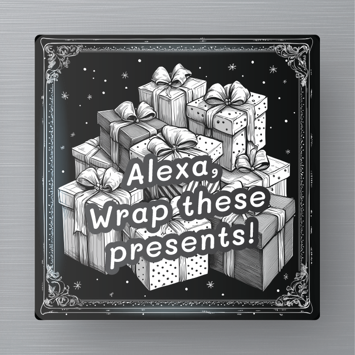 Novelty Magnet - Christmas - Alexa, Wrap these presents!