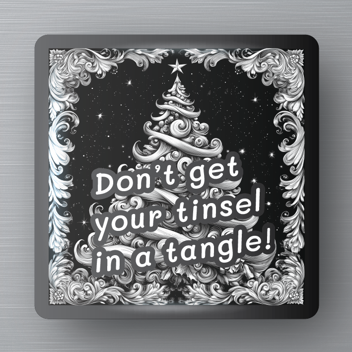 Novelty Magnet - Christmas - Don't get your tinsel in a tangle!