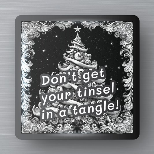 Novelty Magnet - Christmas - Don't get your tinsel in a tangle!